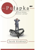 Pułapka Dlaczego ekonomiczne myślenie blokuje innowacje i postęp?