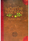 Receptury klasztorne dla duszy i cała