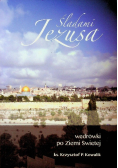 Śladami Jezusa wędrówki po Ziemi Świętej