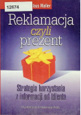 Reklamacja czyli prezent Strategia korzystania z informacji od klienta
