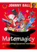 Matemagicy Jak ze wszystkiego wyczarować matematykę
