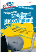 Postępowanie z uciążliwymi pracownikami