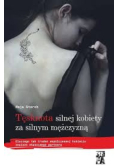 Tęsknota silnej kobiety za silnym mężczyzną