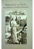 Bernardyni na Śląsku w późnym średniowieczu