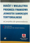 Budżet i wieloletnia prognoza finansowa jednostek samorządu terytorialnego - od projektu do sprawozdania