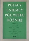 Polacy i Niemcy pół wieku później