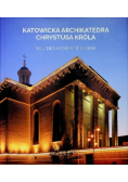 Katowicka Archikatedra Chrystusa Króla Soli Deo Honor Et Gloria