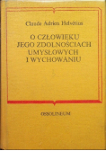 O czlowieku jego zdolnościach umysłowych i wychowaniu
