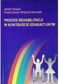 Proces rehabilitacji w kontekście edukacyjnym