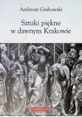 Sztuki piękne w dawnym Krakowie