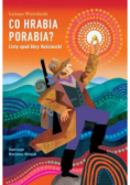 Co hrabia porabia? Listy spod Góry Kościuszki.