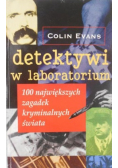 Detektywi w labolatorium 100 największych zagadek kryminalnych świata