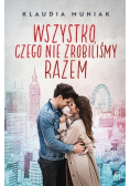 Wszystko czego, nie zrobiliśmy razem