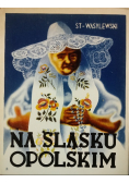 Na Śląsku Opolskim