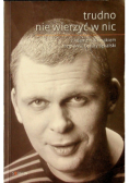 Trudno nie wierzyć w nic