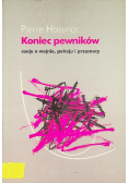 Koniec pewników Eseje o wojnie pokoju i przemocy