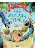 Jolley Rogers Wielka wyprawa po złoto