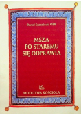 Msza po staremu się odprawia