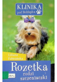 Klinika pod Boliłapką Rozetka rodzi szczeniaczki