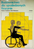 Budownictwo dla upośledzonych fizycznie
