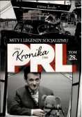 Kronika PRL Tom 28 Mity i legendy socjalizmu