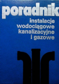 Poradnik. Instalacje wodociągowe, kanalizacyjne i gazowe.