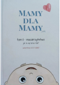 Mamy dla mamy Tom 2 Macierzyństwo Jak to się teraz robi