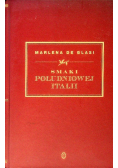 Smaki południowej Italii Wspaniałe przepisy i włoskie opowieści