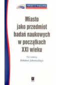 Miasto jak przedmiot badań naukowych w początkach XXI wieku