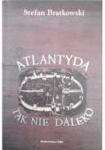 Atlandyda tak nie daleko
