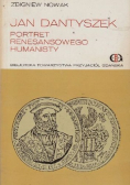 Jan Dantyszek Portret renesansowego humanisty