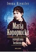 Maria Konopnicka rozwydrzona bezbożnica
