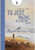 To jest ważne, ale nie ma znaczenia