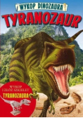 Wykop dinozaura Tyranozaur