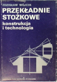 Przekładnie stożkowe Konstrukcja i technologia