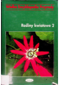 Rośliny kwiatowe Tom 2