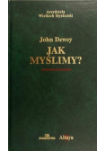 Jak myślimy ?