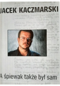 A śpiewak także był sam