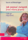 Jak popsuć związek prze własna głupotę i jak go naprawić