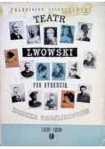 Teatr lwowski pod dyrekcją Tadeusza Pawlikowskiego 1900-1906
