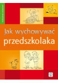 Jak wychowywać przedszkolaka