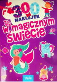 W magicznym świecie. 300 naklejek