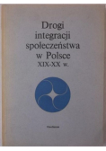 Drogi integracji społeczeństwa w Polsce XIX-XX w.