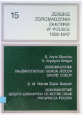 Żeńskie zgromadzenia zakonne w Polsce 1939 - 1947 Tom XV