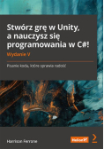 Stwórz grę w Unity a nauczysz się programowania