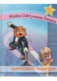 Wielkie Odkrywanie Świata Elektryczność i magnetyzm