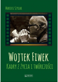 Wojtek Fiwek Kadry z życia i twórczości