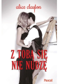 Z Tobą się nie nudzę