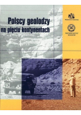 Polscy geolodzy na pięciu kontynentach