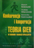 Konkurencja i kooperacja teoria gier w ekonomii i naukach społecznych